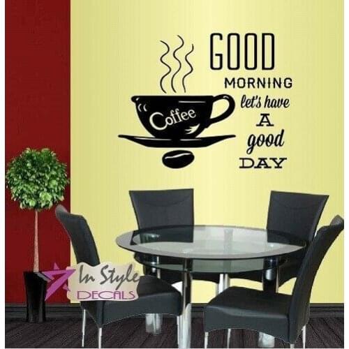 Good Morning Lets Have A Good Day Vinyl Wall Sticker And Graphics For Kitchen Coffee Shop Café Art Detachable Wall Mural GA089