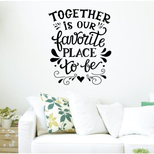 Together Is Our Favorite Place Wall Stickers Quotes Wall Decals for Living Room Bedroom Home Decor Vinyl Wall Art Murals A376