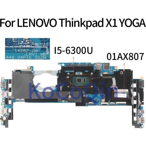 KoCoQin laptop Motherboard For LENOVO Thinkpad YOGA X1 Core SR2F0 I5-6300 8GB Mainboard 01AX807 14282-2M 448.04P16.002M Tested