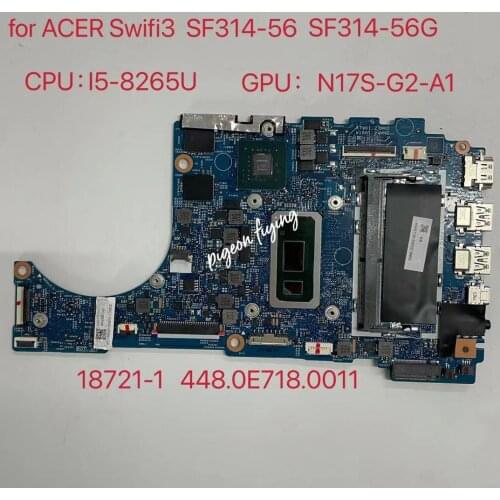 For Acer SF314-56 SF314-56G Laptop Motherboard CPU:I5-8265U GPU:N17S-G2-A1 RAM:4G 18721-1 448.0E718.0011 100% test ok