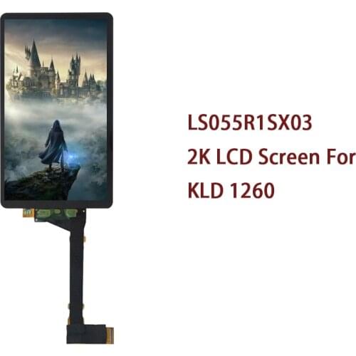 For KLD-1260 3D Printer LCD screen display 5.5 inch 2K 1440*2560 ( Removed Backlight ) LS055R1SX03 kld 1268 LCD Display