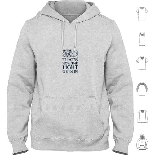 There Is A Crack In Everything , Thats How The Light Gets In hoodies long sleeve Quotes To Live By Inspirational