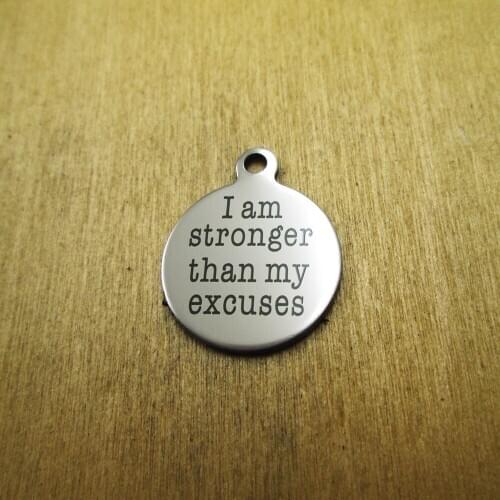 10pcs/lot-I am stronger than my excuses stainless steel charms Laser Engraved DIY Charms Pendants