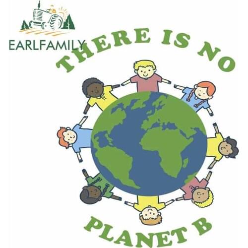 EARLFAMILY 13cm x 10.9cm for There Is No Planet B Save Earth Day Nature Gift Car Stickers Occlusion Scratch Waterproof Decal