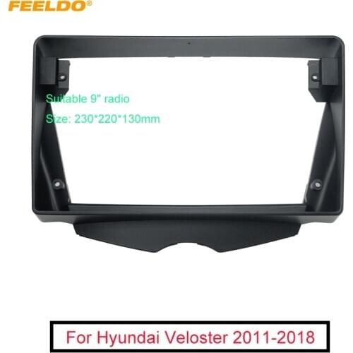 FEELDO Car Stereo 9” Big Screen Fascia Frame Adapter For HYUNDAI Veloster 2011-2018 2Din Dash Audio Fitting Panel Frame Kit