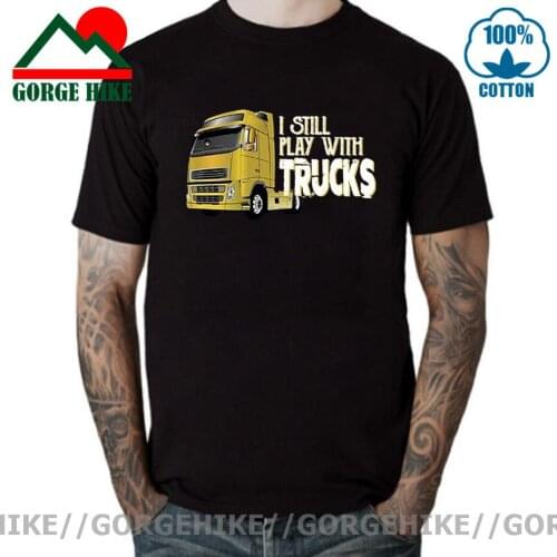 Custom Guys T Shirt I Still Play With Trucks T-Shirt For Men 2021 Fashion Labor Day Tops Funny Black Tshirt Cotton Clothing Punk