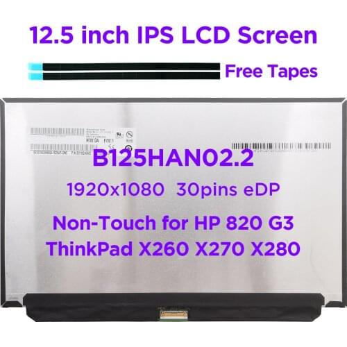 12.5" IPS Laptop LCD Screen B125HAN02.2 N125HCE-GN1 for Lenovo ThinkPad X260 X270 x280 HP 820 G3 Non-Touch FHD1920x1080 30pins
