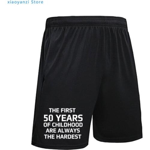 The First 50 Years of Childhood men women sports shorts Funny unisex short pants High Quality running shorts OT-871