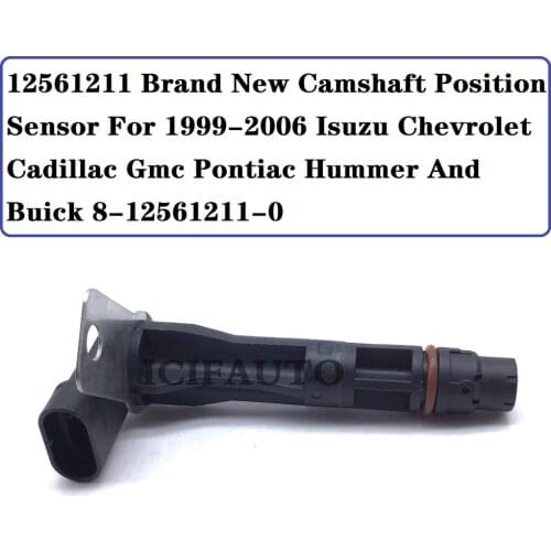 12561211 Brand New Camshaft Position Sensor For 1999-2006 Isuzu Chevrolet Cadillac Gmc Pontiac Hummer And Buick 8-12561211-0