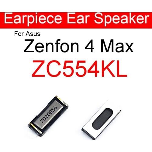 Earphone Speaker For Asus Zenfon 4 Max ZC554KL Earpiece Speaker Sound Receiver Replacement Parts