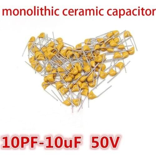100Pcs 50V monolithic ceramic capacitor 10PF ~ 10UF 22PF 47NF 220NF 1NF 4.7UF 1UF 100NF 330NF 0.1UF 102 104 105 106 103 473 334