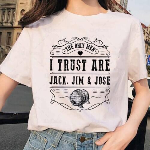 Funny Drinking Shirt The Only M*n I Trust Is Jack Jim and Jose Beer T Shirt Drinking Day Harajuku Style Top Tees 100% Cotton