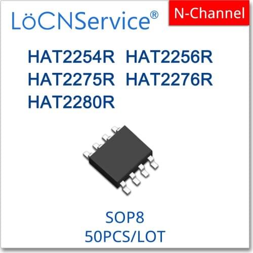 LoCNService 50PCS SOP8 HAT2254R HAT2256R HAT2275R HAT2276R HAT2280R Mosfets High quality