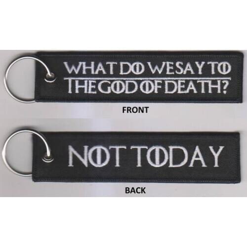 What Do We Say To The God OF Death Not Today Embroidery Motorcycle Keychain Motorbike Key Tag