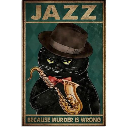 Saxophone Cat Metal Sign Jazz Because Murder Is Wrong Vintage Tin Signs Iron Painting Wall Decor Art Wall Plate Poster Wall Art