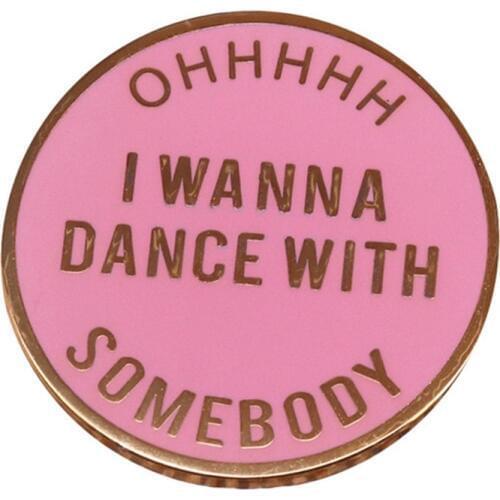 I Wanna Dance With Somebody Enamel Pin Whitney Houston inspired brooch