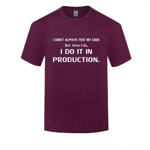 Funny I Don't Always Test My Code Cotton T Shirt Retro Men O-Neck Summer Short Sleeve Tshirts Tops Tees