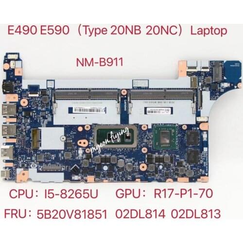 NM-B911 For Lenovo Thinkpad E590 E490 Laptop Motherboard CPU i5-8265U GPU R17-P1-70 DDR4 FRU 02DL813 5B20V81851 02DL814 Test ok