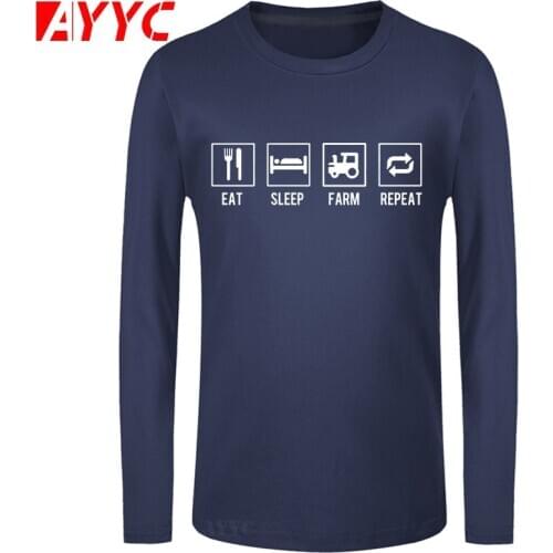 AYYC long sleeve tee Brand Clothing Eat Sleep Farm Repeat Farmers Farming Tractor Funny T Shirt Tshirt Men Cotton T-shirt Top