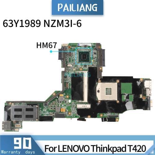 PAILIANG Laptop motherboard For LENOVO Thinkpad T420 63Y1989 NZM1I-6 Mainboard Core HM67 TESTED DDR3