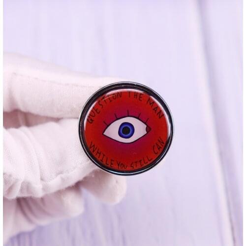 Question The Man While You Still Can Pin Button Brooch
