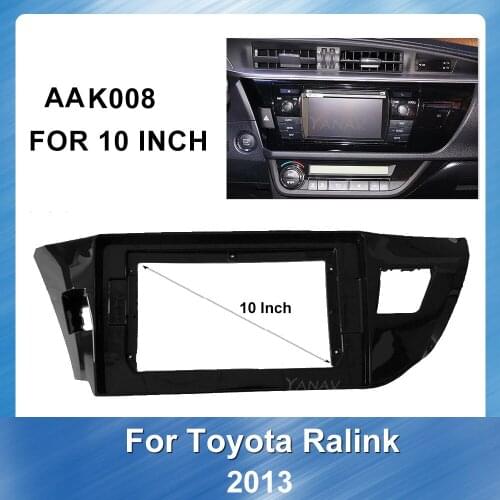 10 Inch Car radio Face Dash Mount Trim fascia for TOYOTA Ralink 2013 car Stereo GPS navigation Panel Adaptor Refitting Kit frame