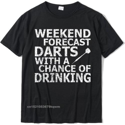 Dart Funny Weekend Darts Drinking Gift Darts Player T-Shirt Fashionable Cotton Men Tees Summer On Sale Top T-Shirts