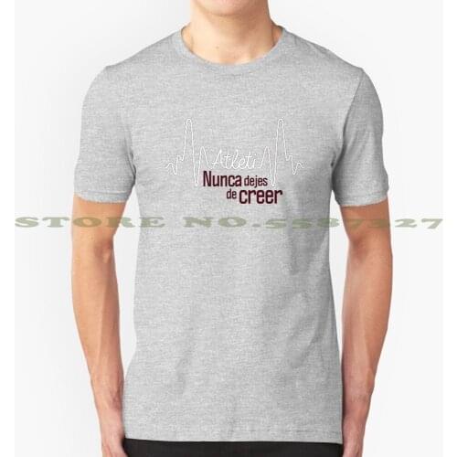 Atleti - Pulso , Nunca Dejes De Creer Summer Funny T Shirt For Men Women Atleti Atletico Aupa Aupa Atleti Camiseta Camiseta