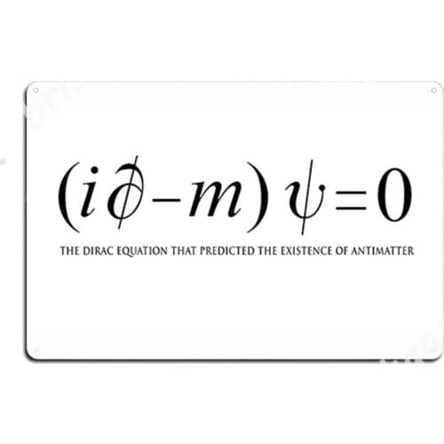 The Dirac Equation. Predicted The Existence Of Antimatter Metal Signs Cinema Kitchen Living Room Printing Tin sign Posters