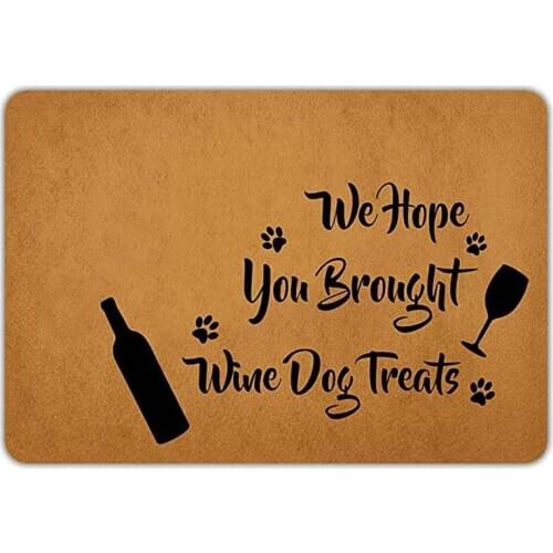 Front Door Mat Welcome Mat We Hope You Brought Wine Dog Treats Rubber Non Slip Backing Funny Doormat Indoor Outdoor Rug
