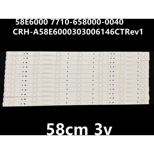 LED Backlight Lamp strip for 58inch 58E6000 7710-658000-0040 CRH-A58E6000303006146CTRev1. 58cm 3v