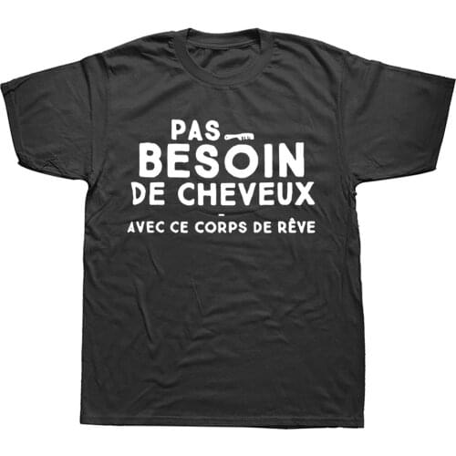 Funny No Need For Hair With This Dream Body Unisex Graphic Fashion New Cotton Short Sleeve T Shirts O-Neck Harajuku T-shirt