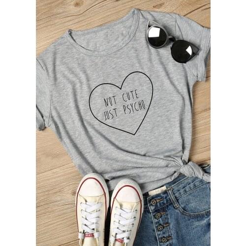 Not Just Psycho Heart T-Shirt Funny Graphic Slogan Tees 90s 2021 Women Tops Camisetas Tumblr Grunge Aesthetic T Shirt