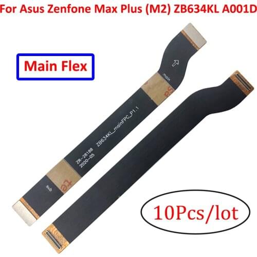 10Pcs，New Repair Main FPC Motherboard Flex Cable Connector Board Replacement Parts For Asus Zenfone Max Plus (M2) ZB634KL A001D