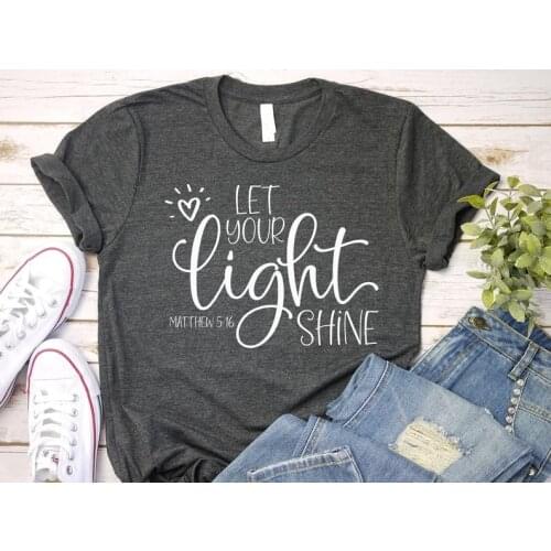 Let Your Light Shine Spiritual Christian Religious Shirt Gift for Friend Cotton Funny Letter print Graphic O neck Drop shipping