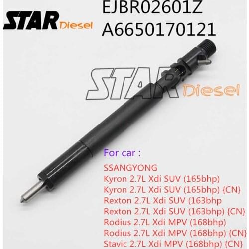 STAR diesel Injector EJBR02601Z A6650170121 For SSANGYONG Kyron Rexton Rodius Stavic 2.7L Xdi SUV (165bhp) (163bhp) (168bhp)
