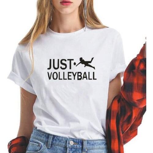 New JUST VOLLEY BALL Women T-shirt Printed T-shirts Fashion Summer Cotton T Shirt Women Short Sleeve Tops Tees
