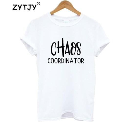 Chaos Coordinator Letters Print Women tshirt Cotton Casual Funny t shirt For Lady Girl Top Tee Hipster Tumblr ins NA-42