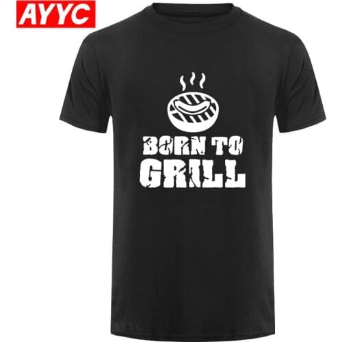 Summer New Pure Cotton Hip Hop Born To Grill BBQ T shirt Boy Barbecue Novelty Design Camiseta Printing T shirt Plus Size