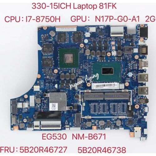EG530 NM-B671 for Ideapad 330-15ICH Laptop Motherboar CPU:I7-8750H GPU:N17P-G0-A1 2G FRU:5B20R46738 5B20R46727 Test Ok