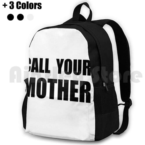 Call Your Mother Outdoor Hiking Backpack Waterproof Camping Travel Funny Humorous Call Your Mother Call Phone Mother Mother S