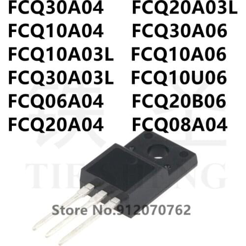 10PCS FCQ30A04 FCQ20A03L FCQ10A04 FCQ30A06 FCQ10A03L FCQ10A06 FCQ30A03L FCQ10U06 FCQ06A04 FCQ20B06 FCQ20A04 FCQ08A04 TO-220F
