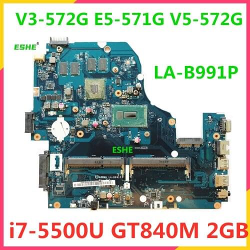 For Acer V3-572G E5-571G V5-572G Laptop Motherboard i7-5500U GT840M 2GB GPU DDR3 A5WAH LA-B991P Motherboard