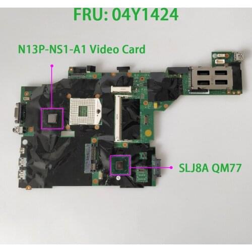For Lenovo ThinkPad T430 T430I FRU: 04Y1424 w N13P-NS1-A1 GPU SLJ8A QM77 NoteBook PC Laptop Motherboard Mainboard Tested