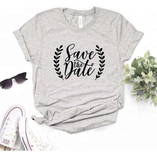 Save the Date Print Women tshirt Cotton Hipster Funny t-shirt Gift Lady Yong Girl 6 Color Top Tee R306