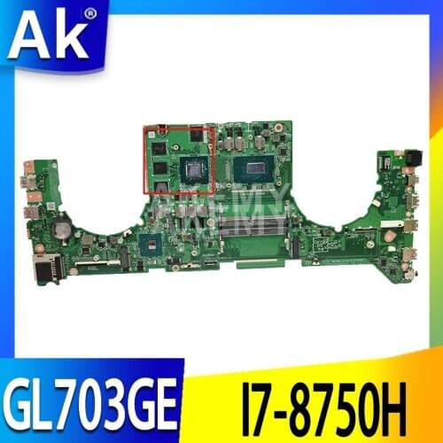 GL703GE Laptop motherboard for ASUS ROG Strix SCAR GL703GE S7BE original mainboard HM370 I7-8750H GTX1050TI V4G