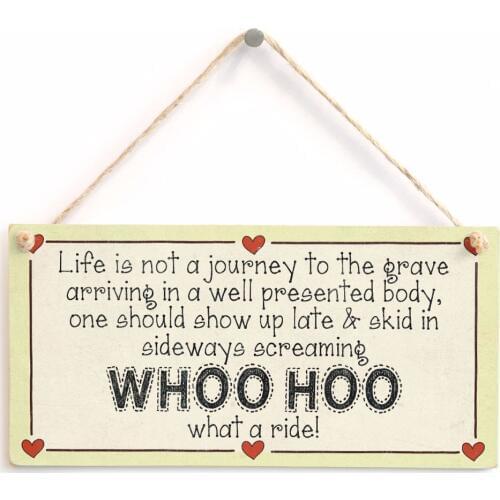 Meijiafei Life is not a journey to the grave arriving in a well presented body - Funny Life Sign 10"x5"