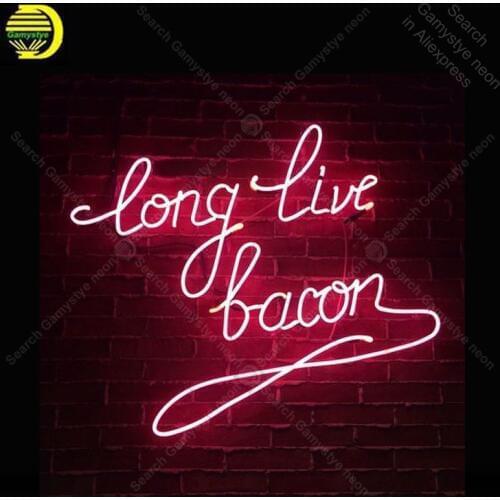 Neon Sign Long Live Bacon Neon Bulb sign handcraft Beer Restaurant Bedroom Decorate room vintage neon light anuncio luminos