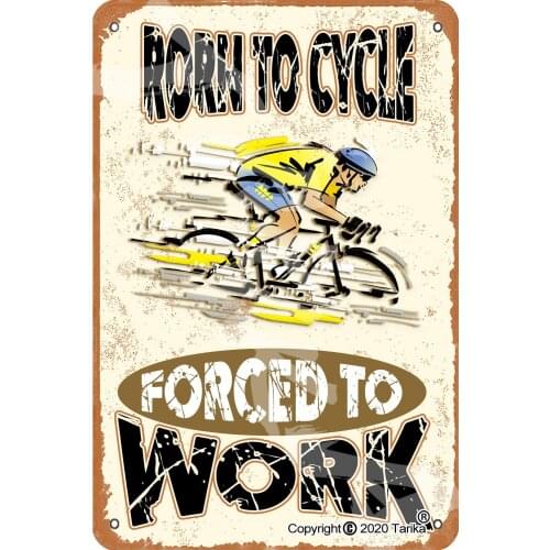 Borh to Cycle Forced to Work Iron 20X30 cm Vintage Look Decoration Poster Sign for Home Kitchen Bathroom Farm Wall Decor