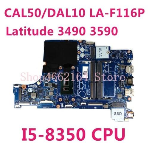 CN 06RR0X FOR Dell OEM Latitude 3490 3590 Motherboard CAL50/DAL10 LA-F116P I5-8350 CPU Laptop motherboard 100%Tested Working